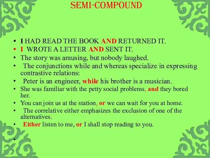 SEMI-COMPOUND I HAD READ THE BOOK AND RETURNED IT. I WROTE A
