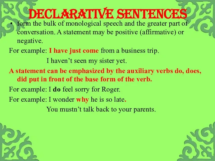 Declarative sentences form the bulk of monological speech and the greater part
