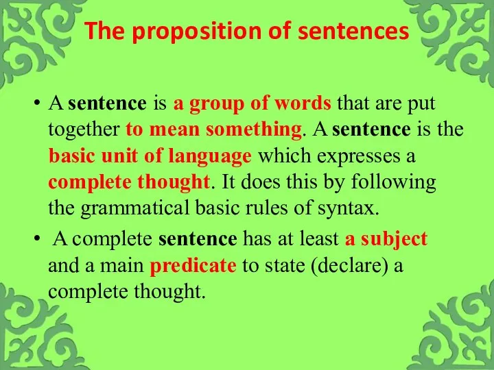 The proposition of sentences A sentence is a group of words that