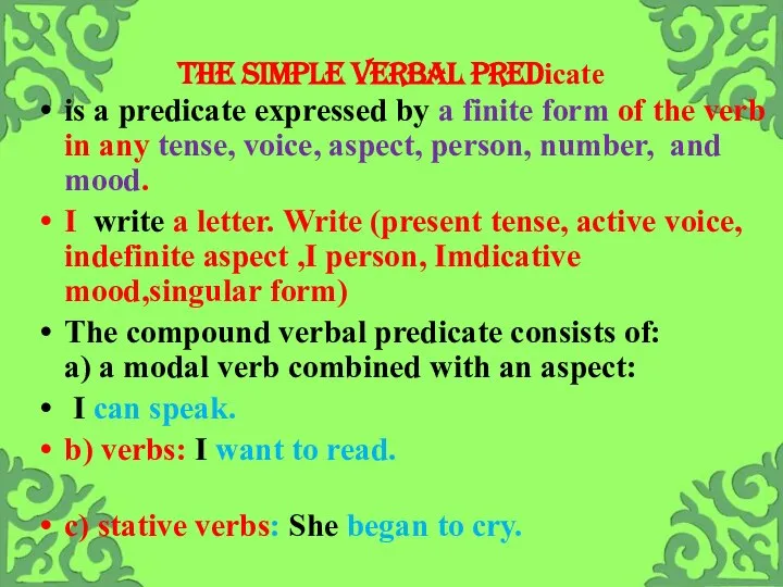 The simple verbal predicate is a predicate expressed by a finite form