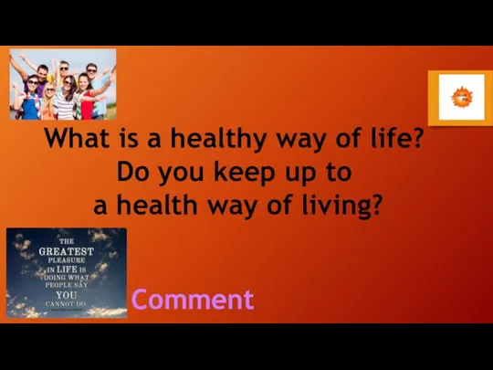 What is a healthy way of life? Do you keep up to
