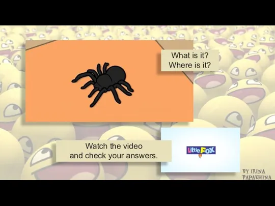 What is it? Where is it? Watch the video and check your answers. By Irina Papakhina