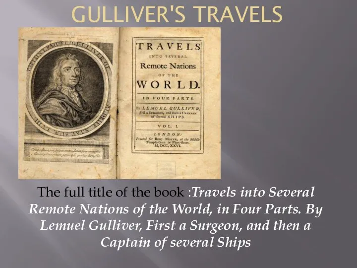 GULLIVER'S TRAVELS The full title of the book :Travels into Several Remote