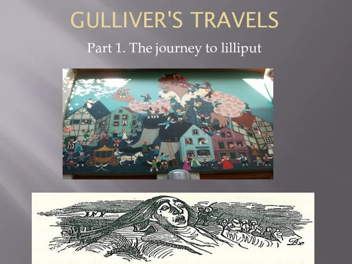 GULLIVER'S TRAVELS Part 1. The journey to lilliput