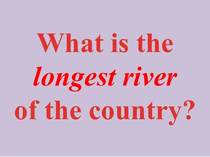 What is the longest river of the country?