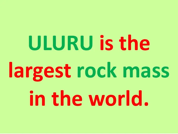 ULURU is the largest rock mass in the world.