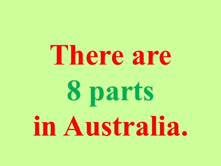 There are 8 parts in Australia.