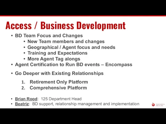 Access / Business Development BD Team Focus and Changes New Team members