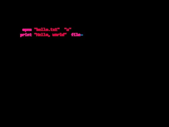 with open("hello.txt", "a") as hello_file: print("Hello, world", file=hello_file)