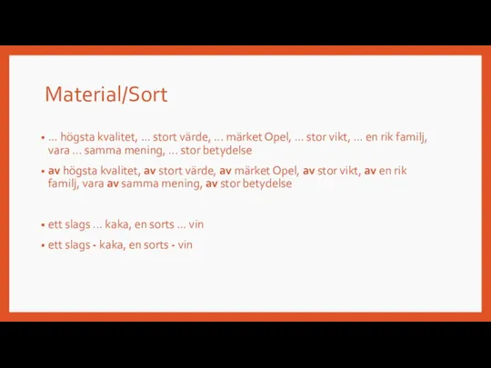 Material/Sort ... högsta kvalitet, ... stort värde, ... märket Opel, ... stor