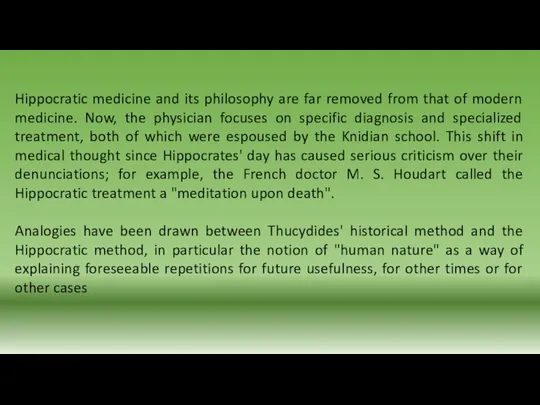 Hippocratic medicine and its philosophy are far removed from that of modern