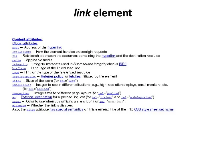 link element Content attributes: Global attributes href — Address of the hyperlink