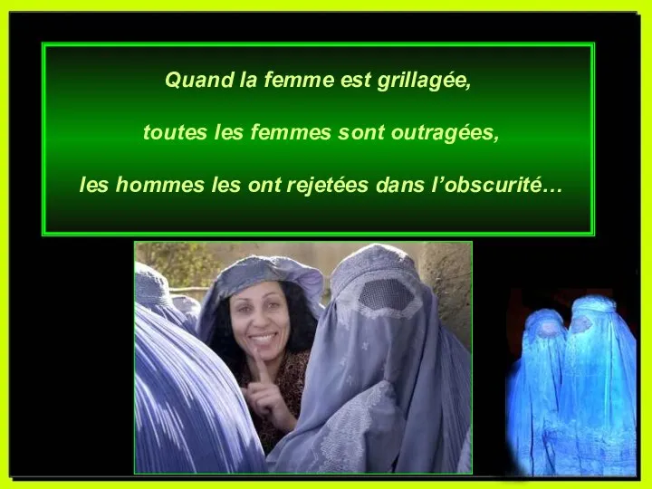 Quand la femme est grillagée, toutes les femmes sont outragées, les hommes