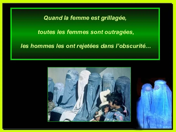 Quand la femme est grillagée, toutes les femmes sont outragées, les hommes