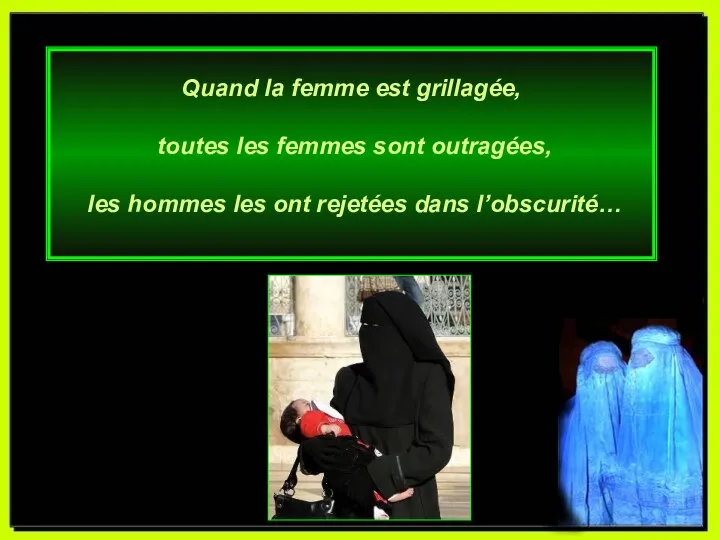 Quand la femme est grillagée, toutes les femmes sont outragées, les hommes