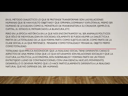 EN EL MÉTODO DIALÉCTICO LO QUE SE PRETENDE TRANSFORMAR SON LAS RELACIONES