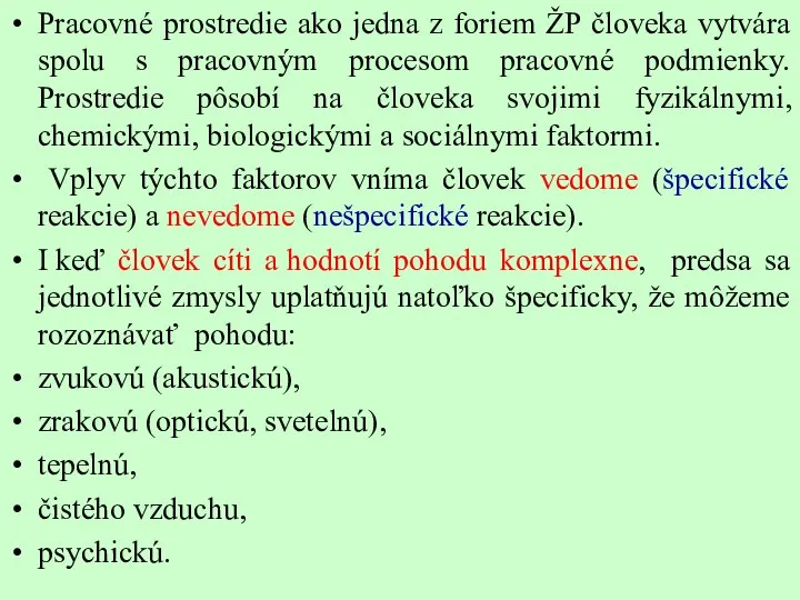 Pracovné prostredie ako jedna z foriem ŽP človeka vytvára spolu s pracovným