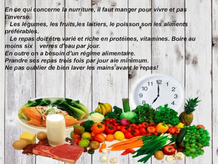 En ce qui concerne la nurriture, il faut manger pour vivre et