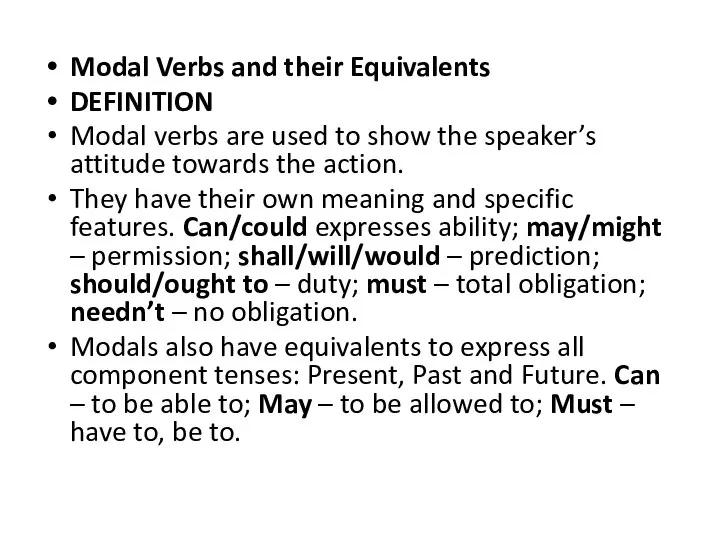 Modal Verbs and their Equivalents DEFINITION Modal verbs are used to show