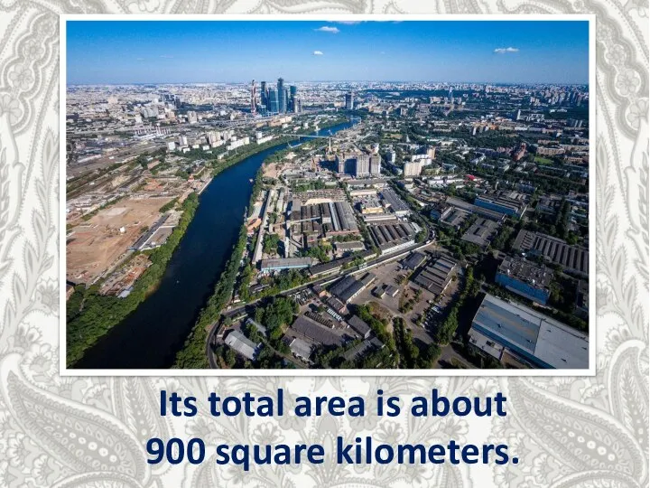 Its total area is about 900 square kilometers.