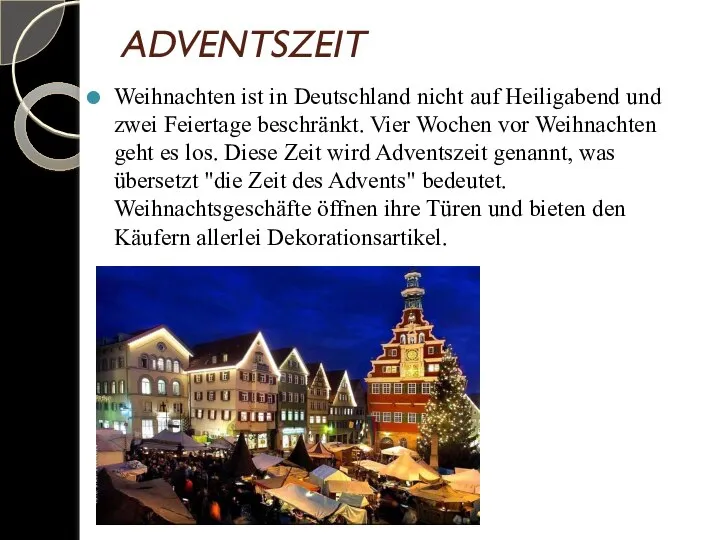 ADVENTSZEIT Weihnachten ist in Deutschland nicht auf Heiligabend und zwei Feiertage beschränkt.