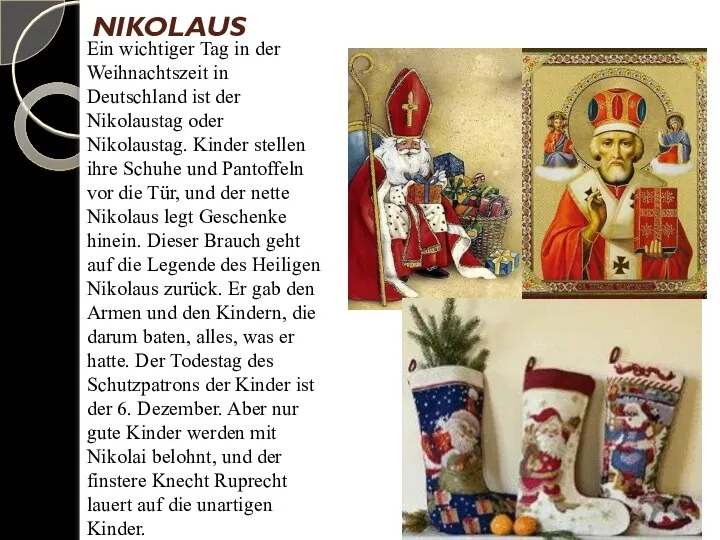 NIKOLAUS Ein wichtiger Tag in der Weihnachtszeit in Deutschland ist der Nikolaustag