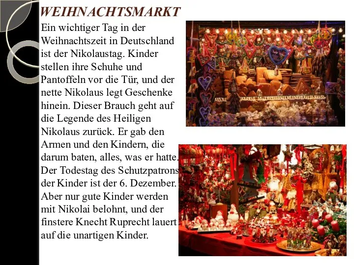 WEIHNACHTSMARKT Ein wichtiger Tag in der Weihnachtszeit in Deutschland ist der Nikolaustag.