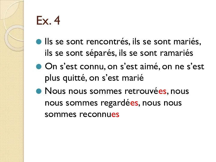 Ex. 4 Ils se sont rencontrés, ils se sont mariés, ils se