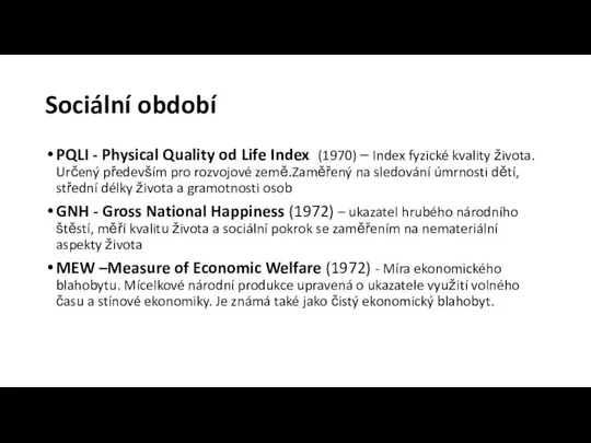 Sociální období PQLI - Physical Quality od Life Index (1970) – Index