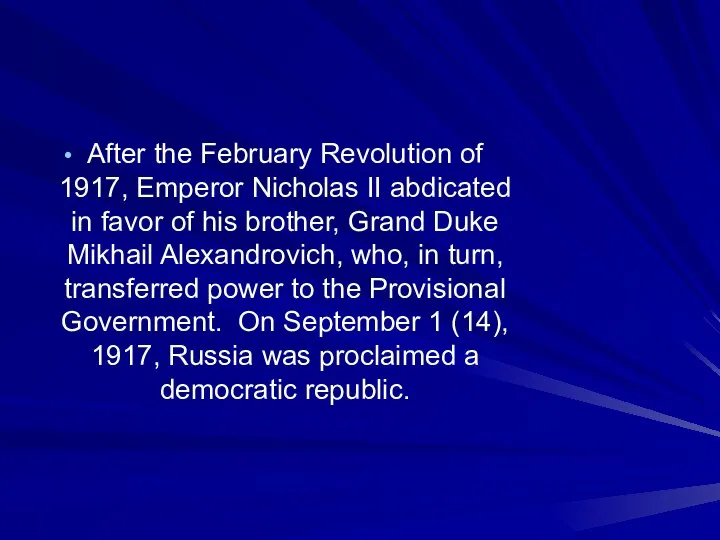 After the February Revolution of 1917, Emperor Nicholas II abdicated in favor