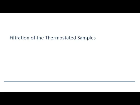 Filtration of the Thermostated Samples