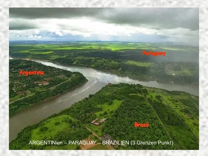 ARGENTINien – PARAGUAY – BRAZILIEN (3 Grenzen Punkt)
