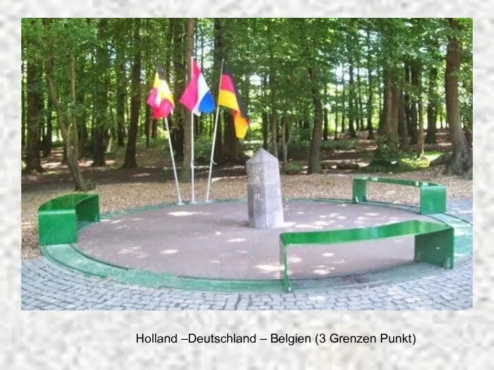 Holland –Deutschland – Belgien (3 Grenzen Punkt)