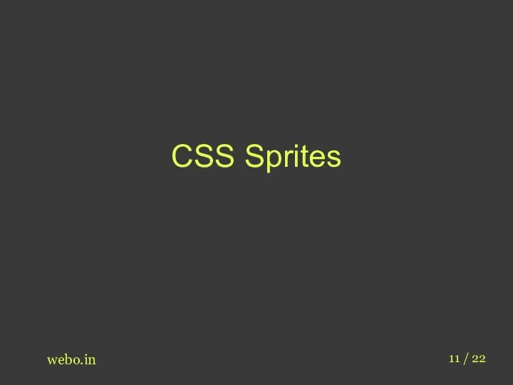 CSS Sprites webo.in 11 / 22