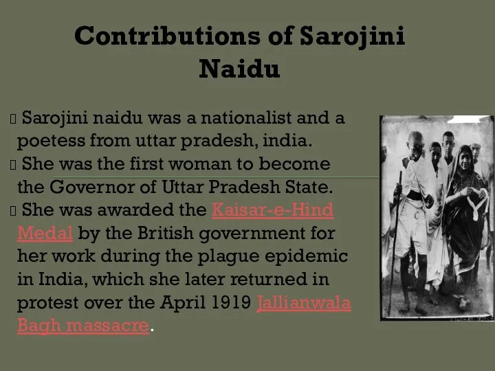 Contributions of Sarojini Naidu Sarojini naidu was a nationalist and a poetess