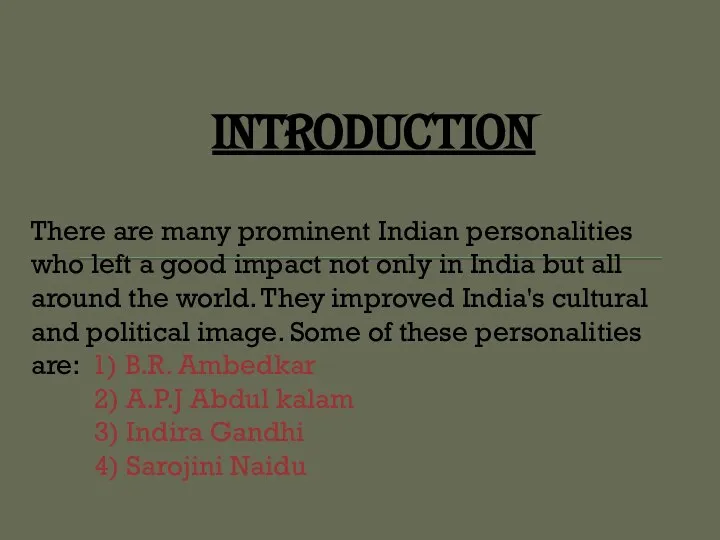 Introduction There are many prominent Indian personalities who left a good impact