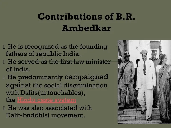 Contributions of B.R. Ambedkar He is recognized as the founding fathers of