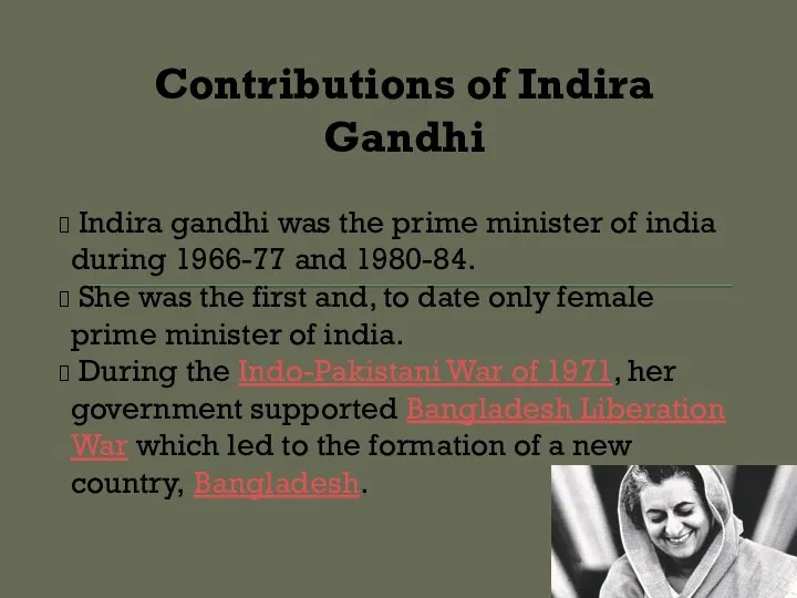 Contributions of Indira Gandhi Indira gandhi was the prime minister of india