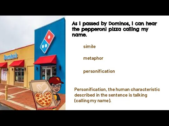 As I passed by Dominos, I can hear the pepperoni pizza calling