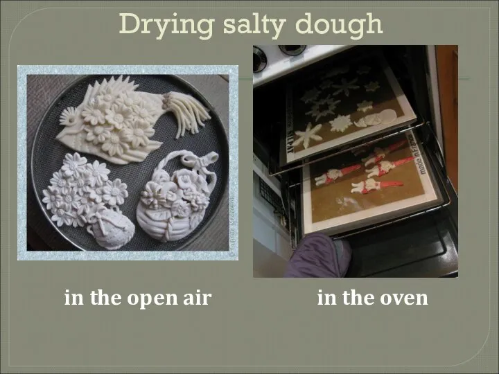 Drying salty dough in the open air in the oven