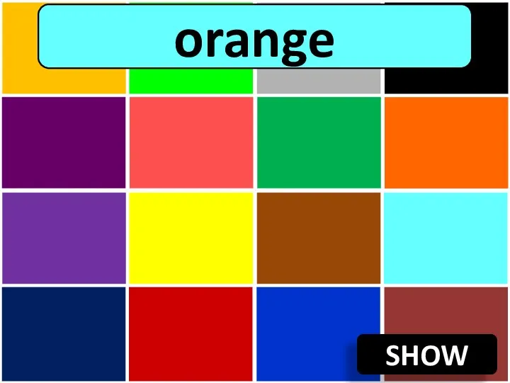 SHOW orange