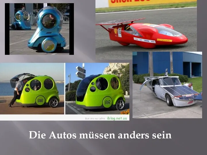 Die Autos müssen anders sein