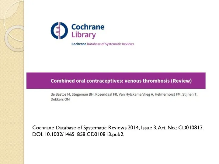 Cochrane Database of Systematic Reviews 2014, Issue 3. Art. No.: CD010813. DOI: 10.1002/14651858.CD010813.pub2.