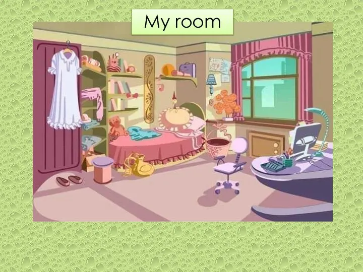 My room