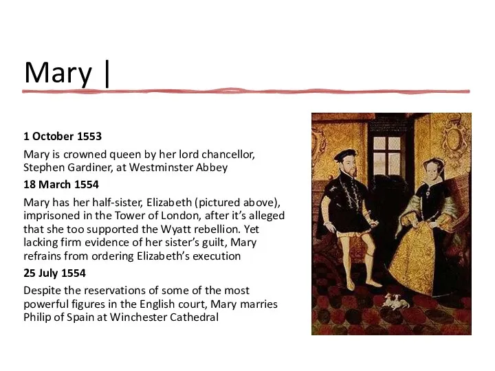 Mary | 1 October 1553 Mary is crowned queen by her lord