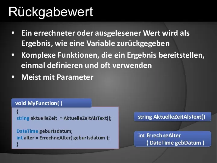 Ein errechneter oder ausgelesener Wert wird als Ergebnis, wie eine Variable zurückgegeben