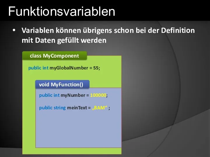 void MyFunction() class MyComponent public int myGlobalNumber = 55; public int myNumber