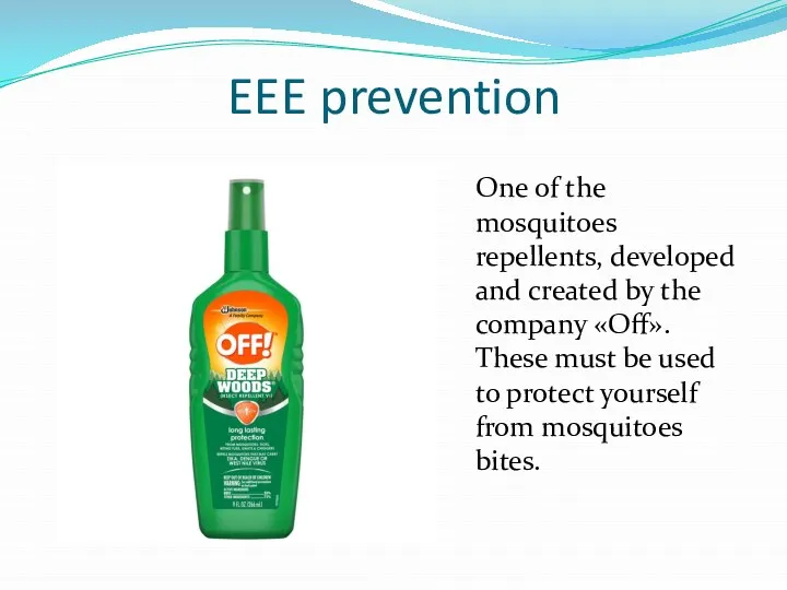 EEE prevention One of the mosquitoes repellents, developed and created by the