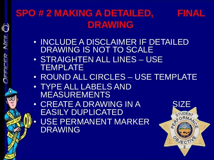 SPO # 2 MAKING A DETAILED, FINAL DRAWING INCLUDE A DISCLAIMER IF