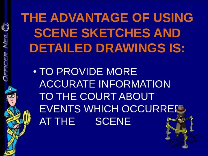 THE ADVANTAGE OF USING SCENE SKETCHES AND DETAILED DRAWINGS IS: TO PROVIDE